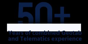 50+ years of combined Geotab and Telematics experience